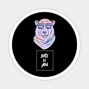 Just be You! - Bear Magnet